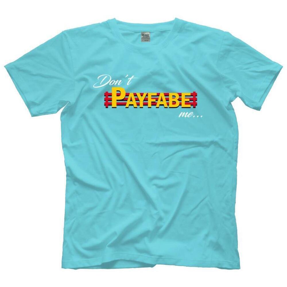 Dont Payfabe Me Shirt